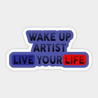 Wake Up | Live Your Life ARTIST Sticker